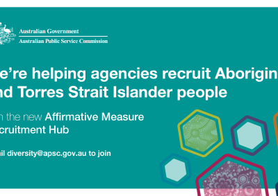 Australian Government Australian Public Service Commission We’re helping agencies recruit Aboriginal and Torres Strait Islander people Join the new Affirmative Measure Recruitment Hub Email diversity@apsc.gov.au